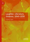 Laughter, Literature, Violence, 1840–1930 cover