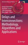 Delays and Interconnections: Methodology, Algorithms and Applications cover