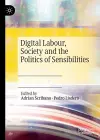 Digital Labour, Society and the Politics of Sensibilities cover