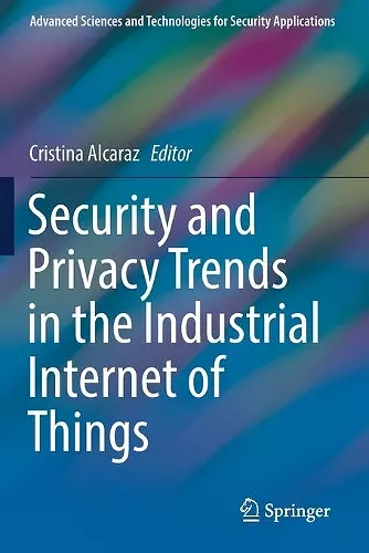 Security and Privacy Trends in the Industrial Internet of Things cover