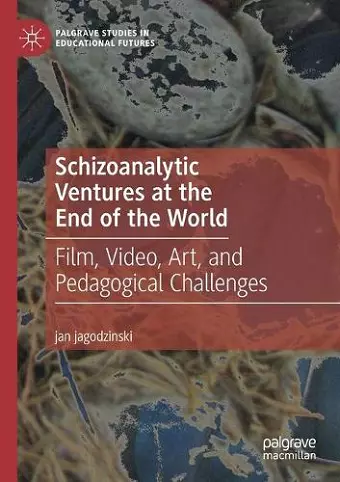 Schizoanalytic Ventures at the End of the World cover