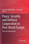 Peace, Security and Defence Cooperation in Post-Brexit Europe cover