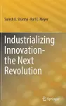 Industrializing Innovation-the Next Revolution cover