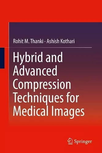 Hybrid and Advanced Compression Techniques for Medical Images cover