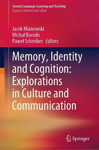 Memory, Identity and Cognition: Explorations in Culture and Communication cover