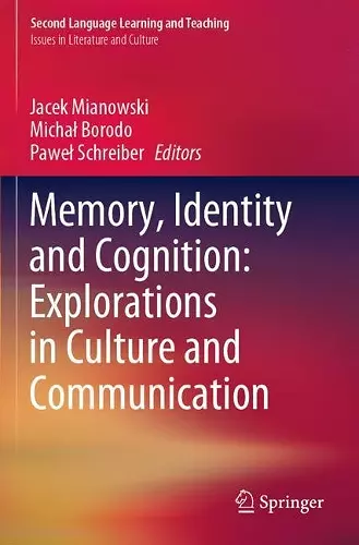 Memory, Identity and Cognition: Explorations in Culture and Communication cover