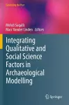 Integrating Qualitative and Social Science Factors in Archaeological Modelling cover