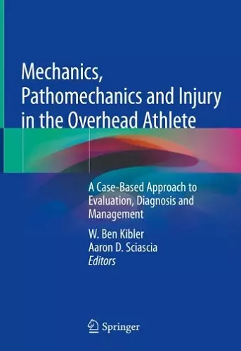 Mechanics, Pathomechanics and Injury in the Overhead Athlete cover