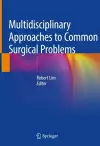 Multidisciplinary Approaches to Common Surgical Problems cover