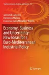 Economy, Business and Uncertainty: New Ideas for a Euro-Mediterranean Industrial Policy cover