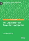 The Urbanization of Green Internationalism cover