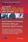 Recent Advances in Intelligent Information Hiding and Multimedia Signal Processing cover