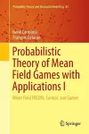 Probabilistic Theory of Mean Field Games with Applications I cover