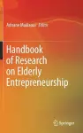 Handbook of Research on Elderly Entrepreneurship cover