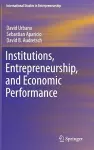 Institutions, Entrepreneurship, and Economic Performance cover