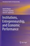 Institutions, Entrepreneurship, and Economic Performance cover