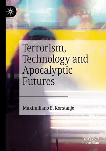 Terrorism, Technology and Apocalyptic Futures cover