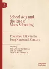 School Acts and the Rise of Mass Schooling cover