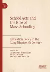 School Acts and the Rise of Mass Schooling cover