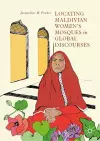 Locating Maldivian Women’s Mosques in Global Discourses cover