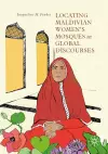 Locating Maldivian Women’s Mosques in Global Discourses cover