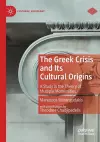 The Greek Crisis and Its Cultural Origins cover