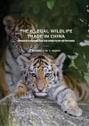 The Illegal Wildlife Trade in China cover