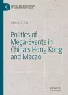 Politics of Mega-Events in China's Hong Kong and Macao cover