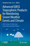 Advanced GNSS Tropospheric Products for Monitoring Severe Weather Events and Climate cover