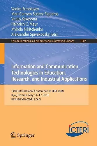 Information and Communication Technologies in Education, Research, and Industrial Applications cover