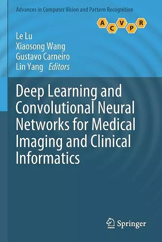 Deep Learning and Convolutional Neural Networks for Medical Imaging and Clinical Informatics cover