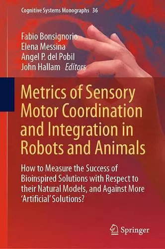 Metrics of Sensory Motor Coordination and Integration in Robots and Animals cover