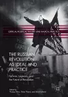 The Russian Revolution as Ideal and Practice cover