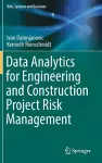 Data Analytics for Engineering and Construction  Project Risk Management cover