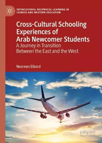 Cross-Cultural Schooling Experiences of Arab Newcomer Students cover