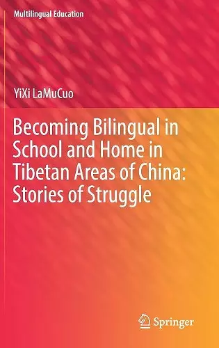 Becoming Bilingual in School and Home in Tibetan Areas of China: Stories of Struggle cover