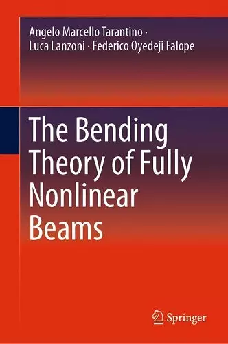 The Bending Theory of Fully Nonlinear Beams cover