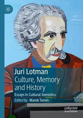 Juri Lotman - Culture, Memory and History cover