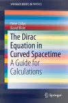 The Dirac Equation in Curved Spacetime cover