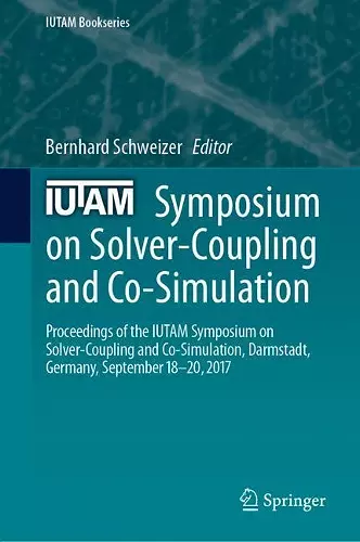 IUTAM Symposium on Solver-Coupling and Co-Simulation cover