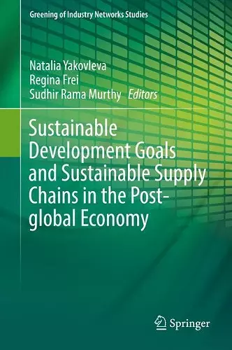 Sustainable Development Goals and Sustainable Supply Chains in the Post-global Economy cover