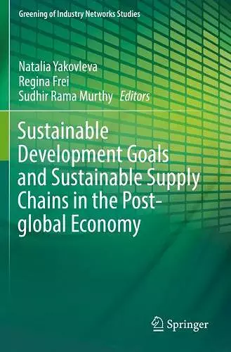 Sustainable Development Goals and Sustainable Supply Chains in the Post-global Economy cover