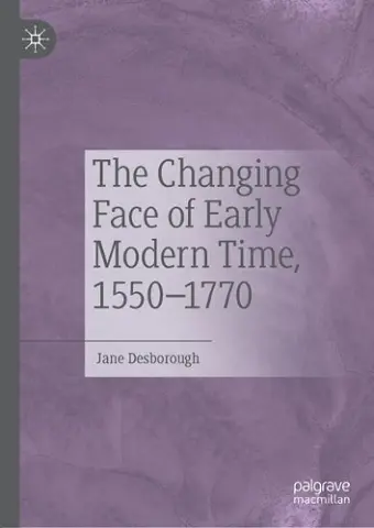 The Changing Face of Early Modern Time, 1550–1770 cover