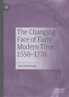 The Changing Face of Early Modern Time, 1550–1770 cover
