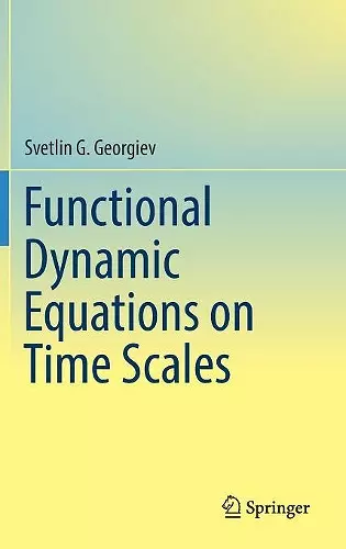 Functional Dynamic Equations on Time Scales cover