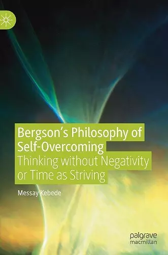 Bergson’s Philosophy of Self-Overcoming cover