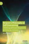 Bergson’s Philosophy of Self-Overcoming cover