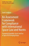 An Assessment Framework for Compliance with International Space Law and Norms cover