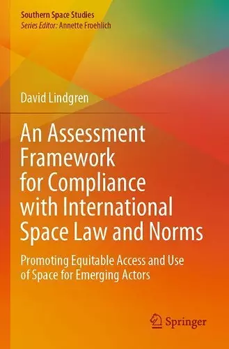 An Assessment Framework for Compliance with International Space Law and Norms cover