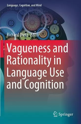 Vagueness and Rationality in Language Use and Cognition cover